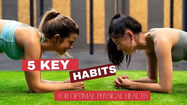 5 Key Habits for Optimal Physical Health